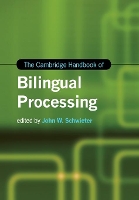 Book Cover for The Cambridge Handbook of Bilingual Processing by John W Schwieter