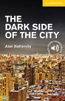 Book Cover for The Dark Side of the City Level 2 Elementary/Lower Intermediate by Alan Battersby