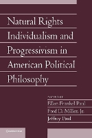 Book Cover for Natural Rights Individualism and Progressivism in American Political Philosophy: Volume 29, Part 2 by Ellen Frankel (Bowling Green State University, Ohio) Paul