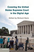 Book Cover for Covering the United States Supreme Court in the Digital Age by Richard Davis