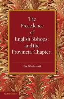 Book Cover for The Precedence of English Bishops and the Provincial Chapter by Christopher Wordsworth