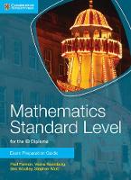 Book Cover for Mathematics Standard Level for the IB Diploma Exam Preparation Guide by Paul Fannon, Vesna Kadelburg, Ben Woolley, Stephen Ward