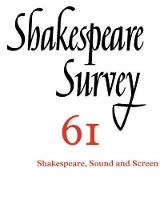 Book Cover for Shakespeare Survey: Volume 61, Shakespeare, Sound and Screen by Peter (University of Notre Dame, Indiana) Holland