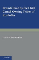 Book Cover for Brands Used by the Chief Camel-owning Tribes of Kordofán by H. A. MacMichael