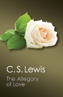 Book Cover for The Allegory of Love by C S Lewis