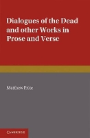 Book Cover for The Writings of Matthew Prior: Volume 2, Dialogues of the Dead and Other Works in Prose and Verse by Matthew Prior