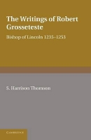 Book Cover for The Writings of Robert Grosseteste, Bishop of Lincoln 1235–1253 by S. Harrison Thomson