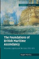 Book Cover for The Foundations of British Maritime Ascendancy by Roger University of Exeter Morriss
