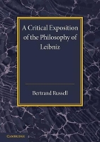Book Cover for A Critical Exposition of the Philosophy of Leibniz by Bertrand Russell