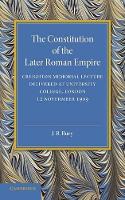 Book Cover for The Constitution of the Later Roman Empire by John Bagnell Bury