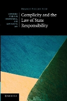 Book Cover for Complicity and the Law of State Responsibility by Helmut Philipp Senior Research Fellow, Freie Universität Berlin Aust