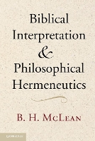 Book Cover for Biblical Interpretation and Philosophical Hermeneutics by B. H. McLean