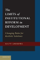 Book Cover for The Limits of Institutional Reform in Development by Matt Andrews