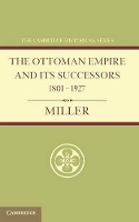 Book Cover for Ottoman Empire and its Successors 1801–1927 by William Miller