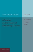 Book Cover for A Treatise on the Theory of Alternating Currents: Volume 2 by Alexander Russell