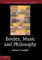 Book Cover for Boulez, Music and Philosophy by Edward (University of Aberdeen) Campbell