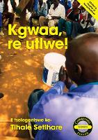 Book Cover for Kgwaa, re utlwe! (Setswana) by Tlhale Jacob Setlhare