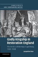 Book Cover for Godly Kingship in Restoration England by Jacqueline University of St Andrews, Scotland Rose