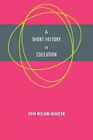 Book Cover for A Short History of Education by John William Adamson