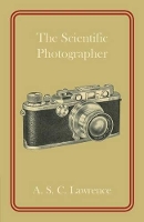 Book Cover for The Scientific Photographer by A. S. C. Lawrence