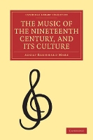 Book Cover for The Music of the Nineteenth Century and its Culture by Adolf bernhard Marx