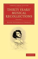 Book Cover for Thirty Years' Musical Recollections by Henry Fothergill Chorley