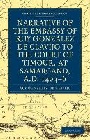 Book Cover for Narrative of the Embassy of Ruy. González de Clavijo to the court of Timour, at Samarcand, A.D. 1403–6 by Ruy González de Clavijo