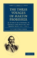 Book Cover for The Three Voyages of Martin Frobisher by Richard Collinson