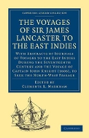 Book Cover for The Voyages of Sir James Lancaster, Kt., to the East Indies With Abstracts of Journals of Voyages to the East Indies During the Seventeenth Century, Preserved in the India Office, and the Voyage of Ca by Clements R. Markham