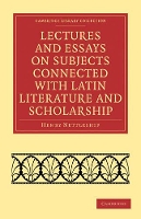 Book Cover for Lectures and Essays on Subjects Connected with Latin Literature and Scholarship by Henry Nettleship
