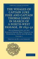 Book Cover for The Voyages of Captain Luke Foxe, of Hull, and Captain Thomas James, of Bristol, in Search of a North-West Passage, in 1631–32: Volume 1 With Narratives of the Earlier North-West Voyages of Frobisher, by Miller Christy