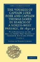 Book Cover for The Voyages of Captain Luke Foxe, of Hull, and Captain Thomas James, of Bristol, in Search of a North-West Passage, in 1631–32: Volume 2 With Narratives of the Earlier North-West Voyages of Frobisher, by Miller Christy