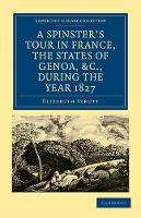 Book Cover for A Spinster’s Tour in France, the States of Genoa, etc., during the Year 1827 by Elizabeth Strutt