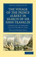 Book Cover for The Voyage of the Prince Albert in Search of Sir John Franklin by William Parker Snow