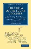 Book Cover for The Crisis of the Sugar Colonies by James Stephen