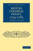 Book Cover for British Colonial Policy, 1754–1765 by George Louis Beer