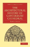 Book Cover for The Architectural History of Canterbury Cathedral by Robert Willis