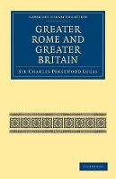 Book Cover for Greater Rome and Greater Britain by Sir Charles Prestwood Lucas