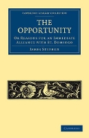 Book Cover for The Opportunity, or Reasons for an Immediate Alliance with St. Domingo by James Stephen