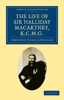 Book Cover for The Life of Sir Halliday Macartney, K.C.M.G. Commander of Li Hung Chang's Trained Force in the Taeping Rebellion, Founder of the First Chinese Arsenals, for Thirty Years Councillor and Secretary to th by Demetrius Charles Boulger