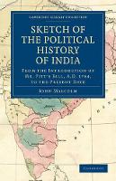 Book Cover for Sketch of the Political History of India from the Introduction of Mr. Pitt's Bill, A.D. 1784, to the Present Date by John Malcolm