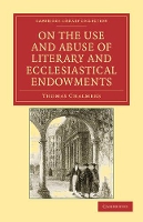 Book Cover for On the Use and Abuse of Literary and Ecclesiastical Endowments by Thomas Chalmers