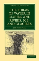 Book Cover for The Forms of Water in Clouds and Rivers, Ice, and Glaciers by John Tyndall