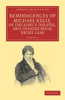 Book Cover for Reminiscences of Michael Kelly, of the King's Theatre, and Theatre Royal Drury Lane by Michael Kelly
