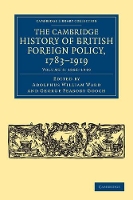 Book Cover for The Cambridge History of British Foreign Policy, 1783–1919 by Adolphus William Ward