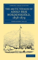 Book Cover for The Arctic Voyages of Adolf Erik Nordenskiöld, 1858–1879 by Alexander Leslie