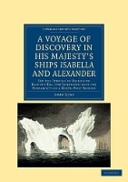 Book Cover for A Voyage of Discovery, Made under the Orders of the Admiralty, in His Majesty's Ships Isabella and Alexander For the Purpose of Exploring Baffin's Bay, and Inquiring into the Probability of a North-We by John Ross