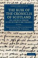 Book Cover for The Buik of the Croniclis of Scotland; or, A Metrical Version of the History of Hector Boece by Hector Boece