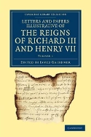 Book Cover for Letters and Papers Illustrative of the Reigns of Richard III and Henry VII by James Gairdner