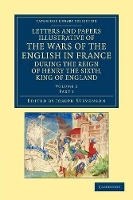 Book Cover for Letters and Papers Illustrative of the Wars of the English in France by Joseph Stevenson